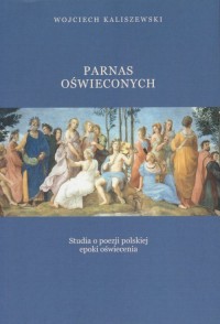 Parnas oświeconych. Studia o poezji - okładka książki