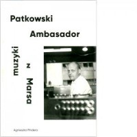 Patkowski Ambasador muzyki z Marsa - okładka książki