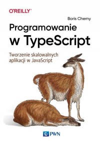 Programowanie w TypeScript. Tworzenie - okładka książki