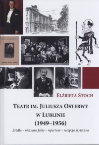 Teatr im. Juliusza Osterwy w Lublinie - okładka książki