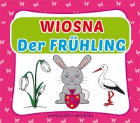 Wiosna. Der Frühling. Wersja polsko-niemiecka. - okładka książki