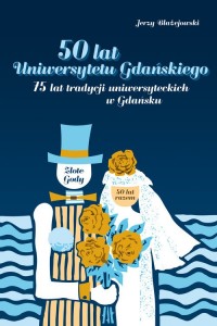 50 lat Uniwersytetu Gdańskiego. - okładka książki