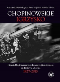 Chopinowskie igrzysko. Historia - okładka książki