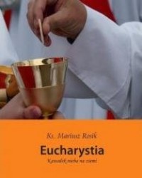 Eucharystia. Kawałek nieba na ziemi - okładka książki