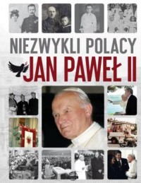 Niezwykli Polacy. Jan Paweł II - okładka książki