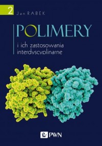 Polimery i ich zastosowania interdyscyplinarne. - okładka książki