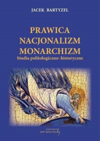 Prawica - Nacjonalizm - Monarchizm. - okładka książki
