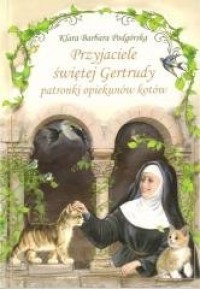 Przyjaciele św. Gertrudy - okładka książki