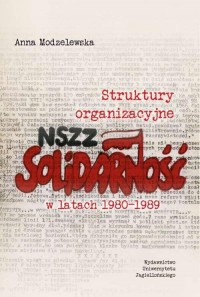 Struktury organizacyjne NSZZ Solidarność - okładka książki