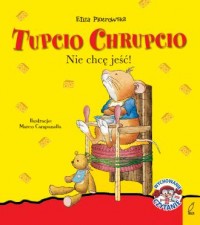 Tupcio Chrupcio Nie chcę jeść! - okładka książki