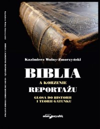 Biblia a korzenie reportażu. Glosa - okładka książki