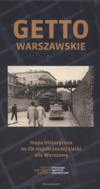 Getto warszawskie. Mapa historyczna - okładka książki