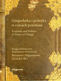 Gospodarka i polityka w czasach - okładka książki