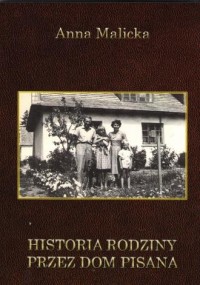 Historia rodziny przez dom pisana - okładka książki