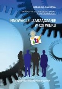 Innowacje i zarządzanie w XXI wieku - okładka książki