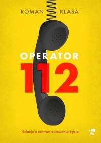 Operator 112. Relacja z centrum - okładka książki