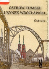 Ostrów Tumski i Rynek wrocławski - okładka książki