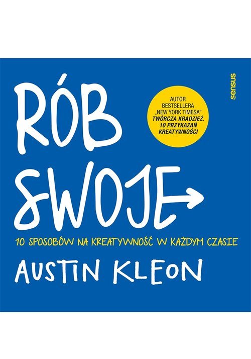 Rób swoje! 10 sposobów na kreatywność - okładka książki