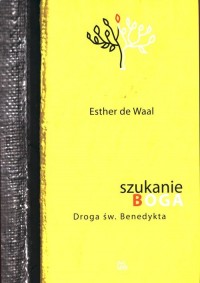 Szukanie Boga. Droga św. Benedykta - okładka książki