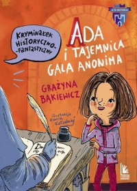 Ada i tajemnica Galla Anonima - okładka książki