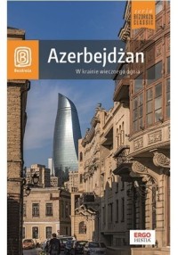 Azerbejdżan. W krainie wiecznego - okładka książki