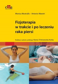 Fizjoterapia w trakcie i po leczeniu - okładka książki