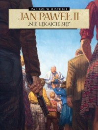 Jan Paweł II. Nie lękajcie się!. - okładka książki