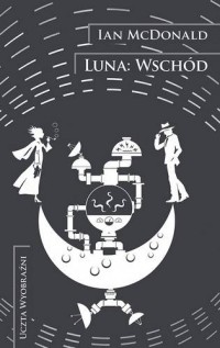 Luna: wschód. Seria: Uczta Wyobraźni - okładka książki