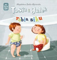 Tosia i Julek robią siku - okładka książki
