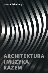 Architektura i muzyka, razem - okładka książki