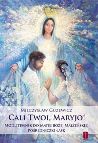 Cali Twoi, Maryjo! Modlitewnik - okładka książki