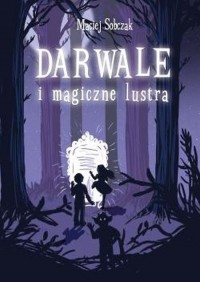 Darwale i magiczne lustra - okładka książki