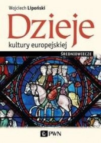 Dzieje kultury europejskiej. Średniowiecze - okładka książki