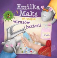 Emilka i Maks na tropie wirusów - okładka książki