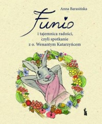 Funio i tajemnica radości, czyli - okładka książki