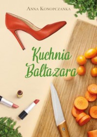 Kuchnia Baltazara - okładka książki