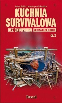 Kuchnia survivalowa bez ekwipunku. - okładka książki