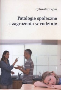 Patologie społeczne i zagrożenia - okładka książki