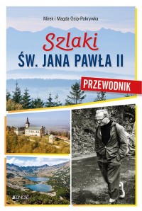 Szlaki św. Jana Pawła II. Przewodnik - okładka książki