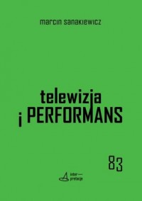 Telewizja i performans. Eksperyment - okładka książki