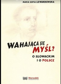Wahająca się myśl? O Słowackim - okładka książki