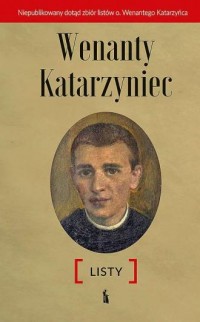 Wenanty Katarzyniec. Listy - okładka książki
