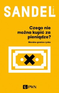 Czego nie można kupić za pieniądze? - okładka książki