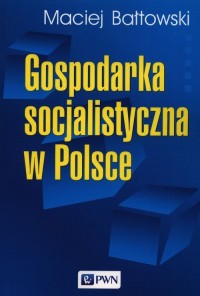Gospodarka socjalistyczna w Polsce - okładka książki