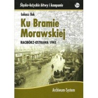 Ku Bramie Morawskiej Racibórz-Ostrawa - okładka książki