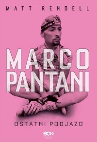 Marco Pantani. Ostatni podjazd - okładka książki
