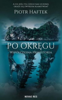 Po okręgu. Współczesna prehistoria - okładka książki