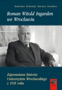 Roman Witold Ingarden we Wrocławiu. - okładka książki