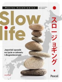 Slow life. Japoński sposób na życie - okładka książki