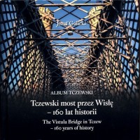 Tczewski most przez Wisłę - 160 - okładka książki